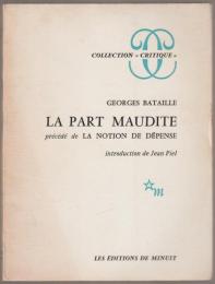 La part maudite ; précéde de La notion de dépense.