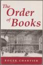 The order of books : readers, authors, and libraries in Europe between the fourteenth and eighteenth centuries.