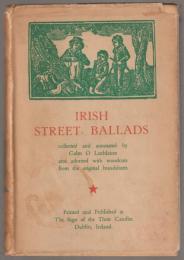 Irish street ballads.