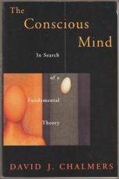 The conscious mind : in search of a fundamental theory.