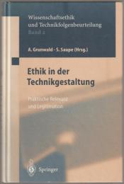 Ethik in der Technikgestaltung : praktische Relevanz und Legitimation.