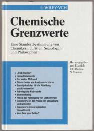 Chemische Grenzwerte : Eine Standortbestimmung von Chemikern, Juristen, Soziologen und Philosophen.