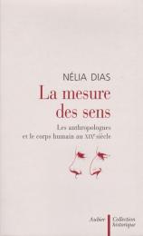 La mesure des sens : les anthropologues et le corps humain au XIXe sciècle