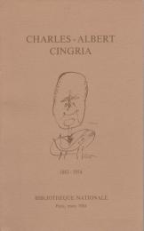 Charles-Albert Cingria, 1883-1954 : Paris, Bibliothèque Nationale, 1er-28 mars 1984