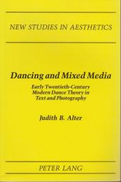 Dancing and mixed media : early twentieth-century modern dance theory in text and photography
