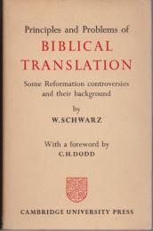 Principles and problems of biblical translation : some reformation controversies and their background