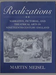 Realizations : narrative, pictorial, and theatrical arts in nineteenth-century England