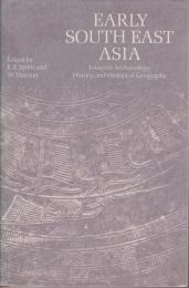 Early South East Asia : essays in archaeology, history and historical geography