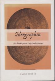 Ideographia : the Chinese cipher in early modern Europe