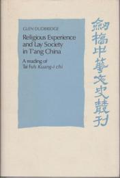Religious experience and lay society in T'ang China : a reading of Tai Fu's Kuang-i chi