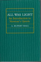 All was light : an introduction to Newton's opticks