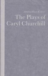 The plays of Caryl Churchill : theatre of empowerment