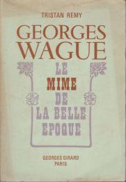 Georges Wague : le mime de la Belle Époque