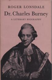 Dr. Charles Burney : a literary biography