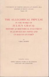 The allegorical impulse in the works of Julien Gracq : history as rhetorical enactment in Le rivage des Syrtes and Un balcon en for〓t