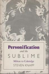 Personification and the sublime : Milton to Coleridge