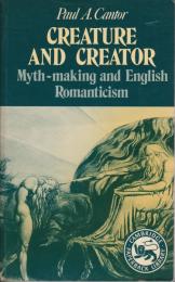 Creature and creator : myth-making and English romanticism
