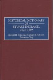 Historical dictionary of Stuart England, 1603-1689