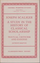 Joseph Scaliger : a study in the history of classical scholarship
