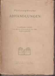 Philosophische Abhandlungen : Hermann Cohen zum 70sten Geburtstag (4. Juli 1912) dargebracht