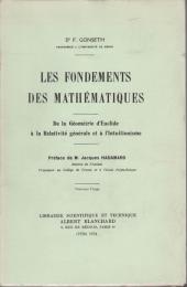 Les fondements des mathématiques : de la géométrie d'Euclide à la relativité générale et à l'intuitionisme