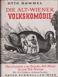 Die Alt-Wiener Volkskomödie : ihre Geschichte vom barocken Welt-Theater bis zum Tode Nestroys