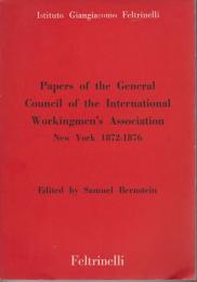 Papers of the General Council of the International Workingmen's Association New York, 1872-1876