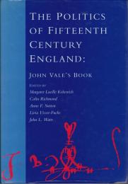The politics of fifteenth-century England : John Vale's book