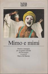 Mimo e mimi : parole e immagini per un genere teatrale del Novecento