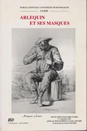 Arlequin et ses masques : actes du colloque franco-italien de Dijon, 5-7 septembre 1991