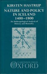 Nature and policy in Iceland, 1400-1800 : an anthropological analysis of history and mentality