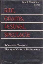 Rite, drama, festival, spectacle : rehearsals toward a theory of cultural performance