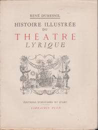 Histoire illustrée du théatre lyrique