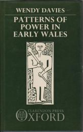 Patterns of power in early Wales : O'Donnell lectures delivered in the University of Oxford, 1983