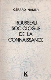 Rousseau, sociologue de la connaissance : de la créativité au machiavélisme