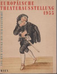 Europäische Theaterausstellung : Wien, Künstlerhaus, 20. September - 5. Dezember 1955 : Katalog