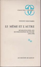 Le Même et l'autre : quarante-cinq ans de philosophie française (1933-1978)