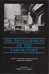 The development of the laboratory : essays on the place of experiment in industrial civilization