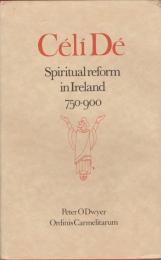Célí Dé : spiritual reform in Ireland, 750-900