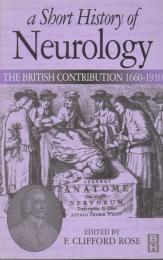 A short history of neurology : the British contribution, 1660-1910