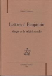 Lettres a Benjamin : visages de la judeite actuelle