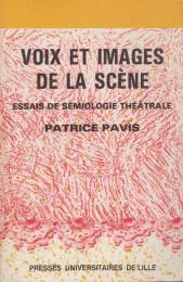 Voix et images de la scène : essais de sémiologie théâtrale