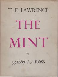 The mint : a day-book of the R.A.F. Depot between August and December 1922, with later notes, by 352087 A/c Ross [pseud.]
