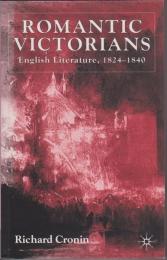 Romantic Victorians : English literature, 1824-1840