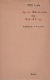 Hugo von Hofmannsthal und Richard Strauss : Legende und Wirklichkeit