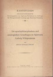 Die sprachphilosophischen und ontologischen Grundlagen im Spätwerk Ludwig Wittgensteins