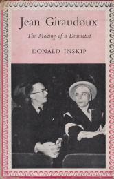 Jean Giraudoux : the making of a dramatist.