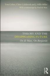 Theory and the disappearing future : on De Man, on Benjamin