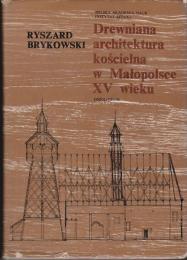 Drewniana architektura kościelna w Małopolsce XV wieku