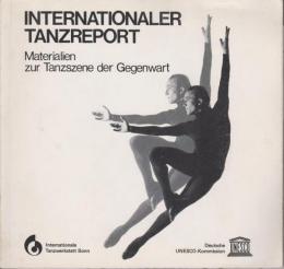 Internationaler Tanzreport. Materialien zur Tanzszene der Gegenwart.